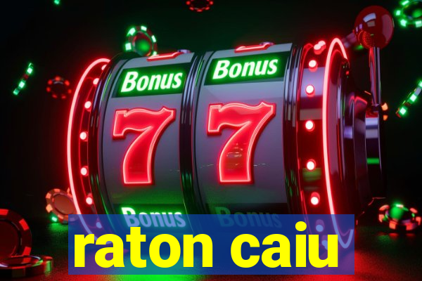 raton caiu